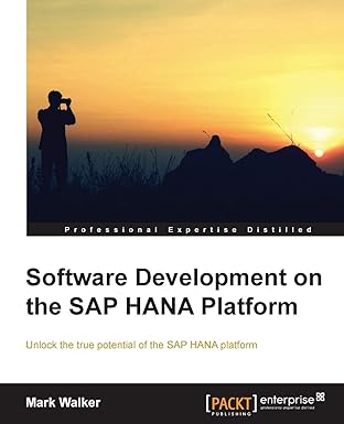 software development on the sap hana platform 1st edition mark walker 1849689407, 978-1849689403