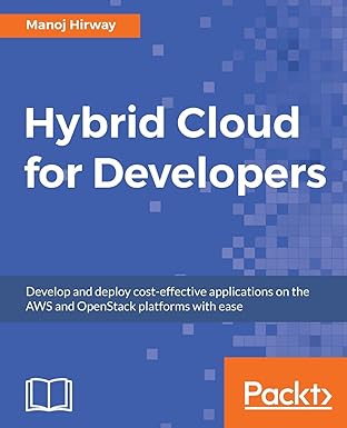 hybrid cloud for developers develop and deploy cost effective applications on the aws and openstack platforms