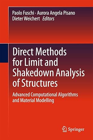 direct methods for limit and shakedown analysis of structures advanced computational algorithms and material