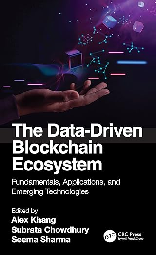 the data driven blockchain ecosystem 1st edition alex khang ,subrata chowdhury ,seema sharma 1032216247,