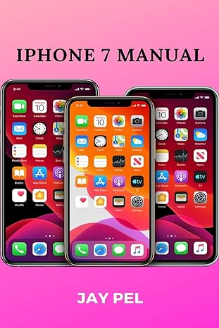 iphone 7 manual 1st edition jay pel 1637502184, 978-1637502181