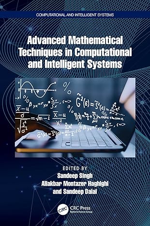 advanced mathematical techniques in computational and intelligent systems 1st edition sandeep singh ,aliakbar