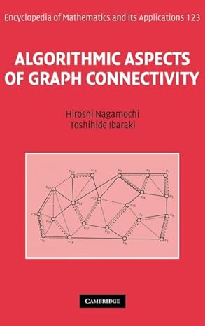 algorithmic aspects of graph connectivity 1st edition hiroshi nagamochi ,toshihide ibaraki 0521878640,