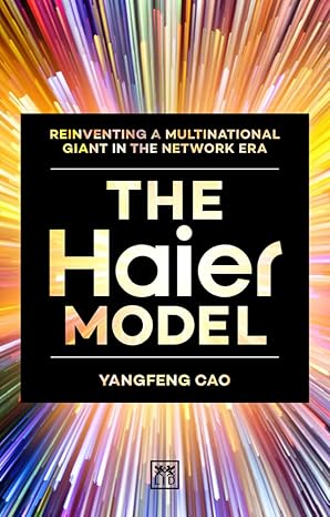 the haier model reinventing a multinational giant in the new network era 1st edition cao yangfeng 1911498622,