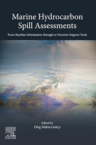 marine hydrocarbon spill assessments from baseline information through to decision support tools 1st edition