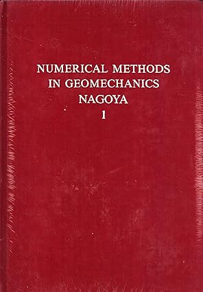 numerical methods in geomechanics nagoya 1985 proceedings of the fifth international conference on numerical