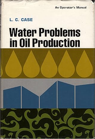 water problems in oil production an operators manual 1st edition leslie cline case 0878140018, 978-0878140015