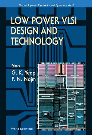 low power vlsi design and technology 1st edition farid n najm ,garey k h yeap 9810225180, 978-9810225186