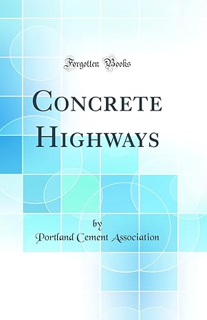 concrete highways 1st edition portland cement association 036410192x, 978-0364101926