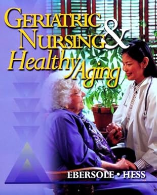 geriatric nursing and healthy aging 1st edition priscilla ebersole rn phd faan ,patricia hess phd aprn bc nap