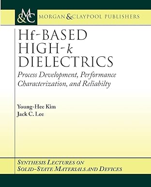 hf based high k dielectrics process development performance characterization and reliability 1st edition kim