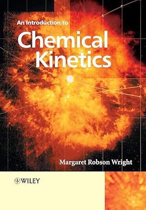 introduction to chemical kinetics 1st edition margaret robson wright 0470090596, 978-0470090596