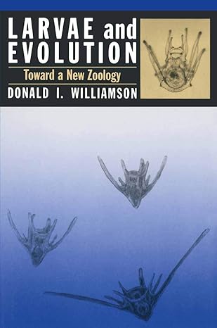 larvae and evolution toward a new zoology 1st edition d williamson 0412030810, 978-0412030819