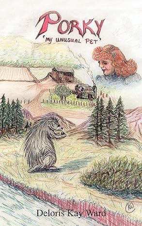 porky my unusual pet 1st edition deloris kay ward 0759609195, 978-0759609198