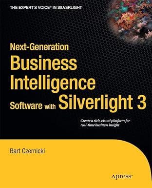 next generation business intelligence software with silverlight 3 1st edition bart czernicki 1430224878,