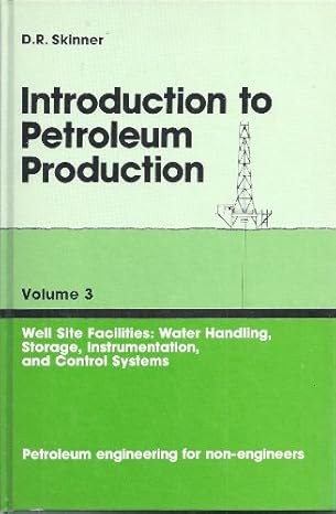 introduction to petroleum production well site facilities 1st edition d r skinner 0872017699, 978-0872017696