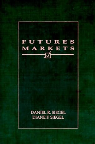 futures markets 1st edition daniel r siegel ,diane f siegel 0030252946, 978-0030252945