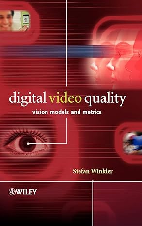 digital video quality vision models and metrics 1st edition stefan winkler 0470024046, 978-0470024041