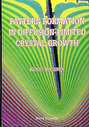 pattern formation in diffusion limited crystal growth beyond the single dendrite 1st edition klaus kassner