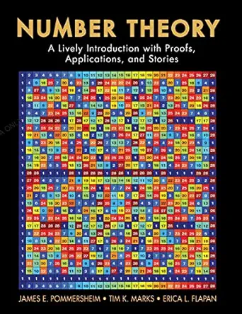 number theory a lively introduction with proofs applications and stories 1st edition james e pommersheim ,tim