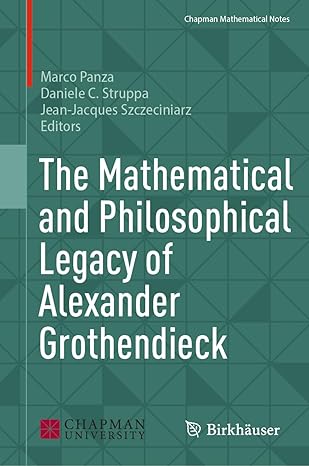 the mathematical and philosophical legacy of alexander grothendieck 1st edition marco panza ,daniele c
