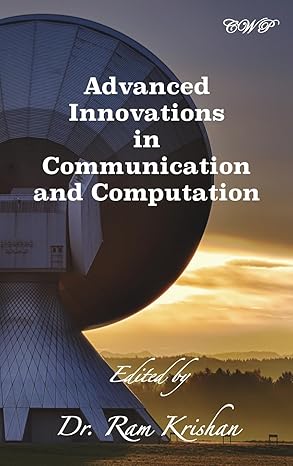advanced innovations in communication and computation 1st edition ram krishan 192261744x, 978-1922617446