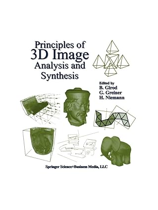 principles of 3d image analysis and synthesis 1st edition bernd girod ,ga 1/4nther greiner ,heinrich niemann