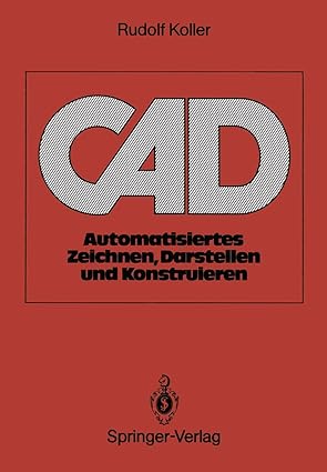cad automatisiertes zeichnen darstellen und konstruieren 1st edition rudolf koller 3540510621, 978-3540510628