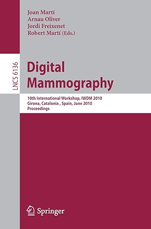 digital mammography 10th international workshop iwdm 2010 girona catalonia spain june 16 18 2010 proceedings