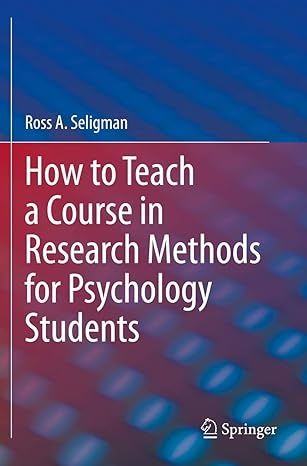 how to teach a course in research methods for psychology students 1st edition ross a seligman 303042880x,