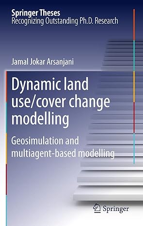 dynamic land use/cover change modelling geosimulation and multiagent based modelling 1st edition jamal jokar