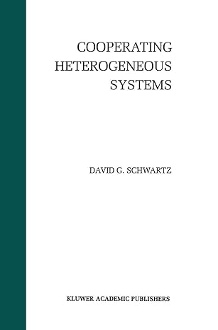 cooperating heterogeneous systems 1st edition david g g schwartz 1461359287, 978-1461359289