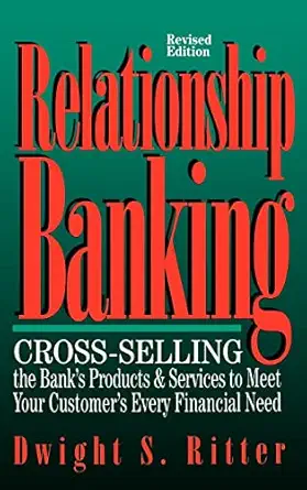 relationship banking cross selling the banks products and services to meet your customers every financial