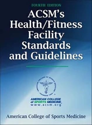 acsms health/fitness facility standards and guidelines 1st edition american college of sports medicine