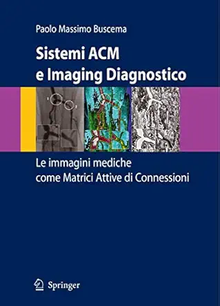 sistemi acm e imaging diagnostico le immagini mediche come matrici attive di connessioni 1st edition paolo