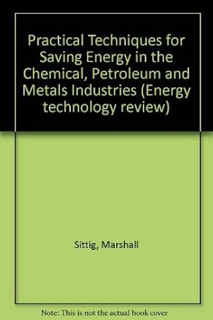 practical techniques for saving energy in the chemical petroleum and metals industries 1st edition marshall