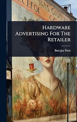 hardware advertising for the retailer 1st edition burt jay paris 102490363x, 978-1024903638