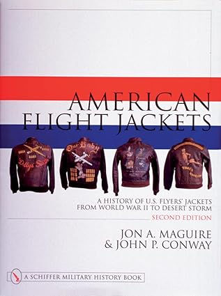 american flight jackets a history of u s flyers jackets from world war ii to desert storm 1st edition jon a