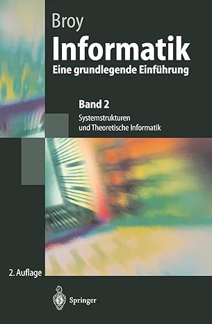 informatik eine grundlegende einfa 1/4hrung band 2 systemstrukturen und theoretische informatik 1st edition