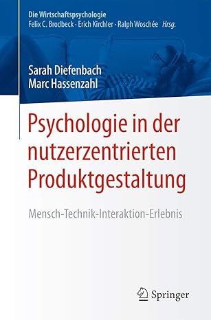 psychologie in der nutzerzentrierten produktgestaltung mensch technik interaktion erlebnis 1st edition sarah