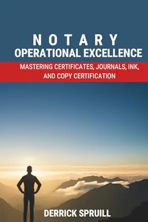 notary operational excellence mastering certificates journals ink and copy certification 1st edition derrick
