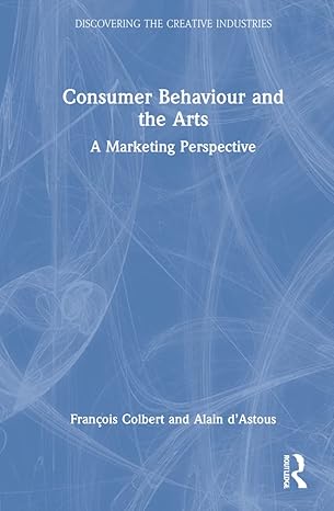 consumer behaviour and the arts 1st edition frana ois colbert ,alain da astous 0367207281, 978-0367207281