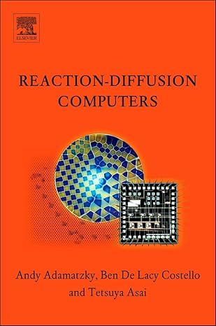 reaction diffusion computers 1st edition andrew adamatzky ,benjamin de lacy costello ,tetsuya asai