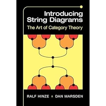 introducing string diagrams the art of category theory 1st edition ralf hinze ,dan marsden 1009317865,
