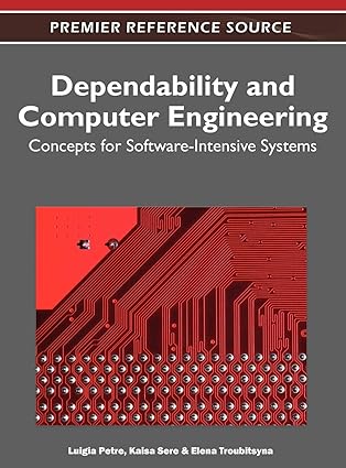 dependability and computer engineering concepts for software intensive systems 1st edition luigia petre
