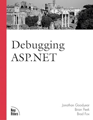 debugging asp net 1st edition jonathan goodyear ,brian peek ,brad fox 0735711410, 978-0735711419