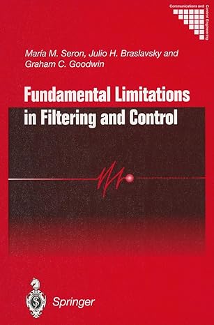 fundamental limitations in filtering and control 1st edition maria m seron ,julio h braslavsky ,graham c