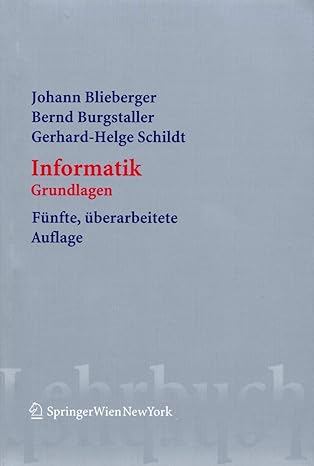 informatik grundlagen 1st edition johann blieberger ,bernd burgstallergerhard helge schildt 3211277544,