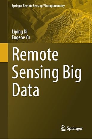 remote sensing big data 1st edition liping di ,eugene yu 3031339312, 978-3031339318