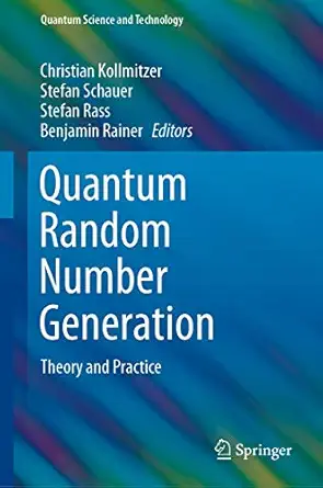 quantum random number generation 1st edition kollmitzer 3319725947, 978-3319725949